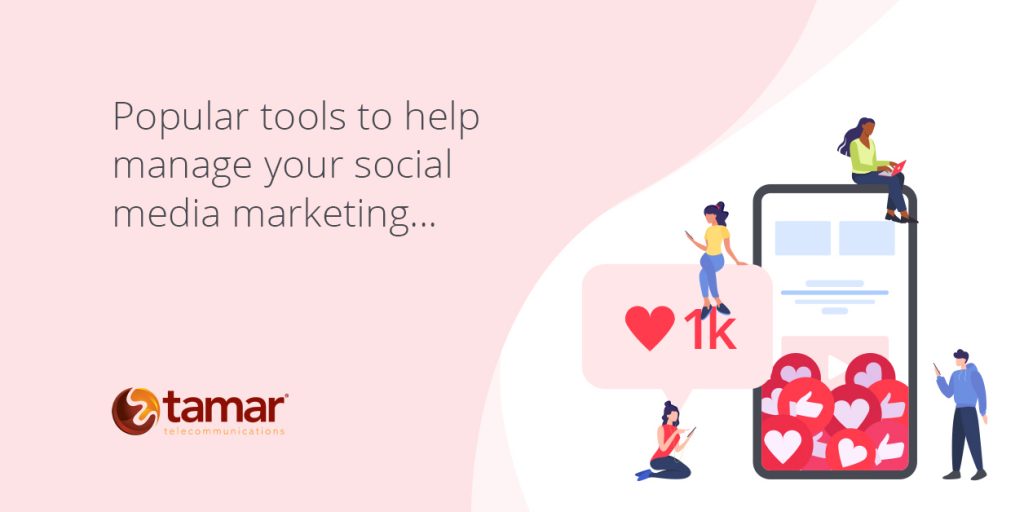 Popular tools to help manage your social media marketing 