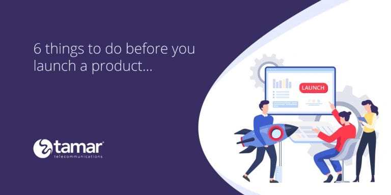 6 Things To Do Before You Launch A Prodcut